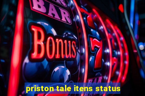 priston tale itens status